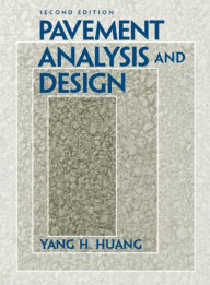 Title: Pavement Analysis and Design / Edition 2, Author: Yang Huang