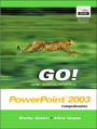 GO! with Microsoft PowerPoint 2003: Comprehensive / Edition 1