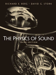 Title: The Physics of Sound / Edition 3, Author: Richard Berg