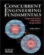 Concurrent Engineering Fundamentals: Integrated Product and Process Organization, Volume I / Edition 1