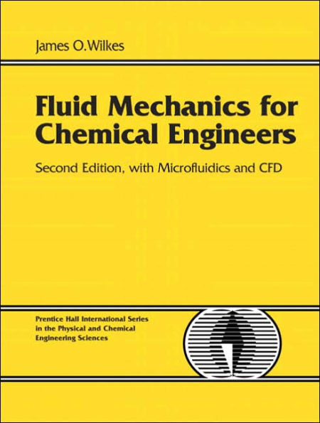 Fluid Mechanics for Chemical Engineers with Microfluidics and CFD / Edition 2
