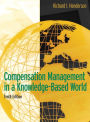 Compensation Management in a Knowledge-Based World / Edition 10