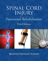 Spinal Cord Injury: Functional Rehabilitation / Edition 3