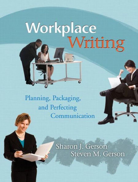Workplace Writing: Planning, Packaging, and Perfecting Communication / Edition 1