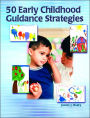 50 Early Childhood Guidance Strategies / Edition 1