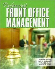 Title: Professional Front Office Management / Edition 1, Author: Robert Woods