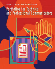 Title: Portfolios for Technical and Professional Communicators / Edition 1, Author: Herb Smith