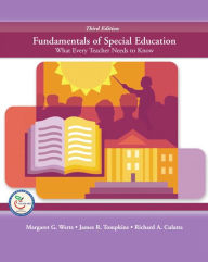 Title: Fundamentals of Special Education: What Every Teacher Needs to Know / Edition 3, Author: Margaret G. Werts