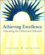 Achieving Excellence: Educating the Gifted and Talented / Edition 1