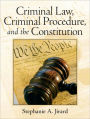 Criminal Law, Criminal Procedure, and the Constitution / Edition 1