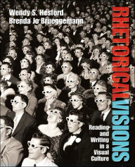 Title: Rhetoric Visions: Reading and Writing in a Visual Culture / Edition 1, Author: Wendy S. Hesford