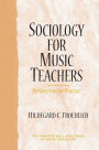 Sociology for Music Teachers: Perspective for Practice / Edition 1