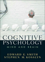 Title: Cognitive Psychology: Mind and Brain / Edition 1, Author: Edward E. Smith