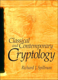 Classical and Contemporary Cryptology / Edition 1