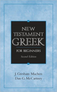 Title: New Testament Greek for Beginners / Edition 2, Author: J. Gresham Machen Deceased
