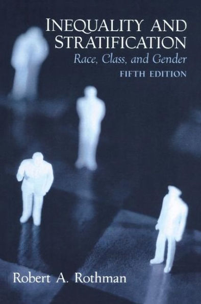 Inequality and Stratification: Race, Class, and Gender / Edition 1