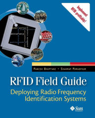 RFID Field Guide: Deploying Radio Frequency Identification Systems / Edition 1