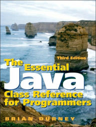 The Essential Java Class Reference for Programmers / Edition 3