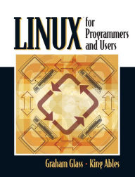 Title: Linux for Programmers and Users / Edition 1, Author: Graham Glass