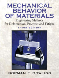 Mechanical Behavior of Materials: Engineering Methods for Deformation, Fracture, and Fatigue / Edition 3