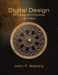 Title: Digital Design: Principles and Practices / Edition 4, Author: John F. Wakerly
