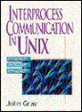 Interprocess Communication with UNIX: The Nooks and Crannies