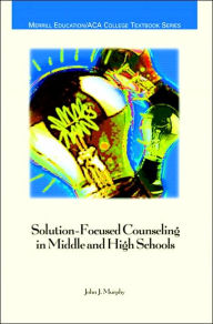 Solution-Focused Counseling in Middle and High Schools / Edition 1