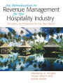 An Introduction to Revenue Management for the Hospitality Industry: Principles and Practices for the Real World / Edition 1