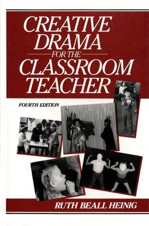 Creative Drama for the Classroom Teacher / Edition 4