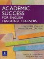 Academic Success for English Language Learners: Strategies for K-12 Mainstream Teachers / Edition 1