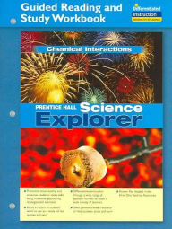 Title: Science Explorer: Chemical Interactions: Guided Reading and Study Workbook, Author: Michael J. Padilla