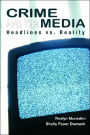 Crime and the Media: Headlines vs. Reality / Edition 1