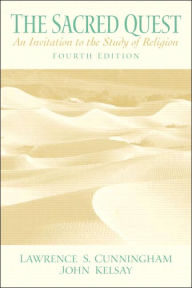 The Sacred Quest: An Invitation to the Study of Religion / Edition 4