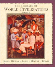 The Heritage of World Civilizations: Since 1500, Volume 2 / Edition 7
