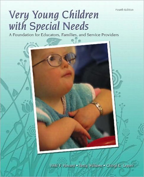 Very Young Children with Special Needs: A Foundation for Educators, Families, and Service Providers / Edition 4