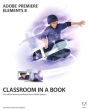 Adobe Premiere Elements 8 Classroom in a Book