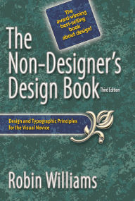 Title: The Non-Designer's Design Book, Author: Robin Williams