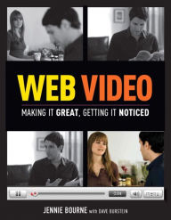 Web Video: Making It Great, Getting It Noticed