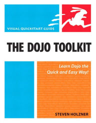 The Dojo Toolkit: Visual QuickStart Guide