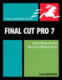 Final Cut Pro 7: Visual QuickPro Guide