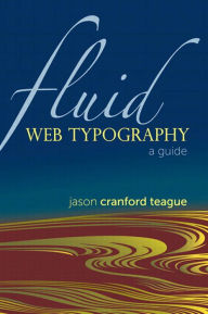 Title: Fluid Web Typography, Author: Jason Teague