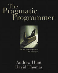 Title: Pragmatic Programmer, The: From Journeyman to Master, Author: Andrew Hunt
