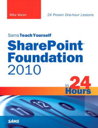 Sams Teach Yourself SharePoint Foundation 2010 in 24 Hours