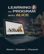 Learning to Program with Alice (w/ CD ROM) / Edition 3