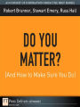 Do You Matter? (And How to Make Sure You Do)