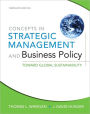 Concepts in Strategic Management and Business Policy: Toward Global Sustainability / Edition 13