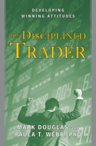 Title: The Disciplined Trader: Developing Winning Attitudes, Author: Mark Douglas