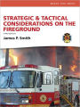 Strategic and Tactical Considerations on the Fireground / Edition 3