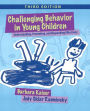 Challenging Behavior in Young Children: Understanding, Preventing and Responding Effectively / Edition 3