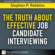 The Truth About Effective Job Candidate Interviewing